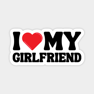 I Love My Girlfriend Magnet