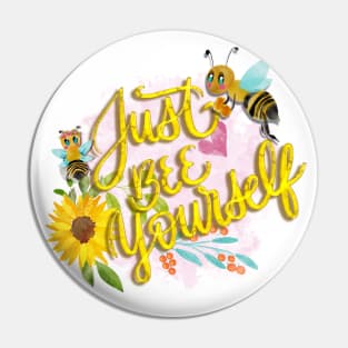 Just bee yourself Pin