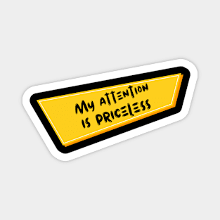 My Attention Is Priceless Magnet