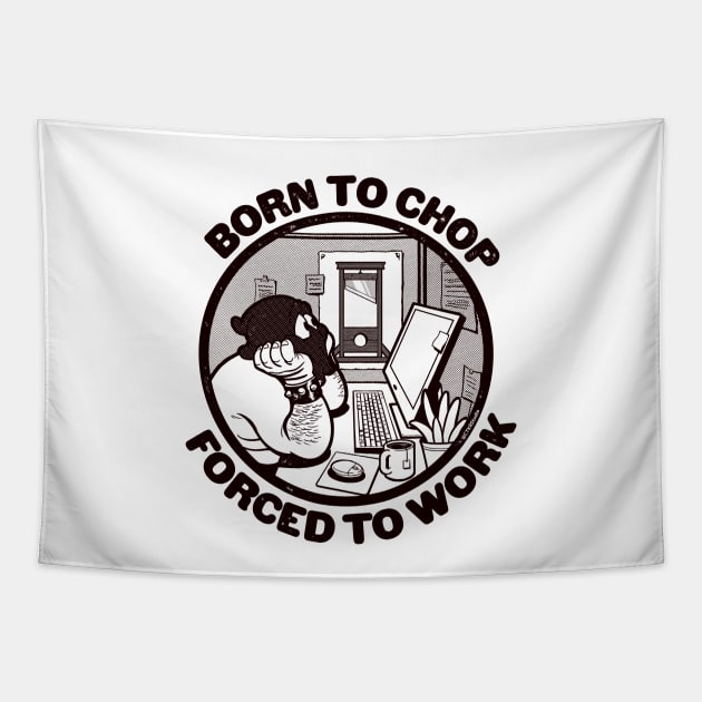 Born to Chop, Forced to Work ~ Funny Guillotine Cartoon Tapestry by CTKR Studio