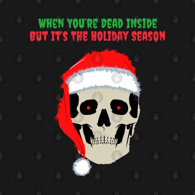 When You Are Dead Inside But Its The Holiday Season by reesea