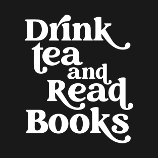Drink Tea and Read Books Typography Design T-Shirt
