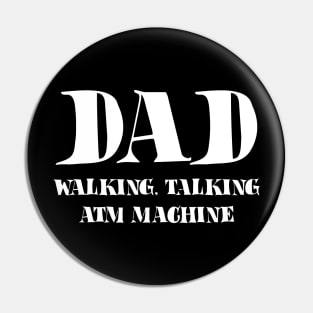 Dad.. Walking Talking ATM Machine Pin