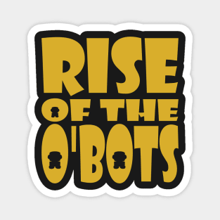 Rise of the O'BOTs Magnet