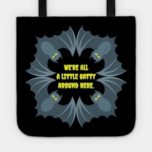 We're all a little batty around here Halloween Bat Lover Tote