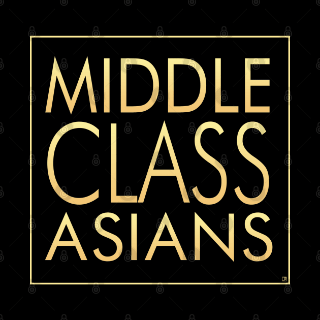 Middle Class Asians by jasonyerface