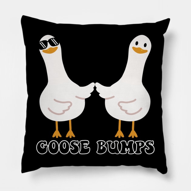 Goosebumps Funny Humor for Goose Lover Pillow by ProPod