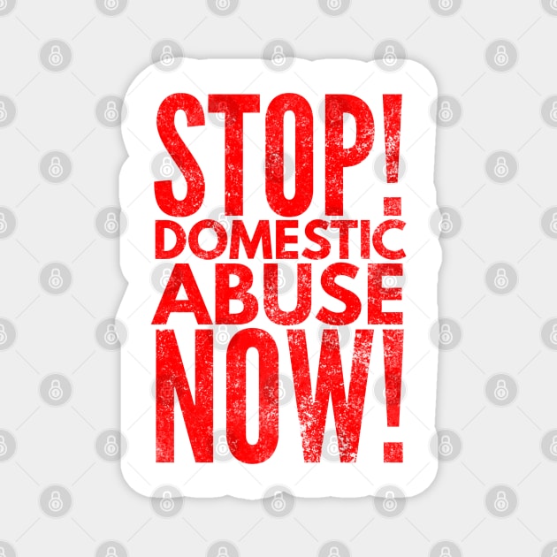 Stop! Domestic Abuse Now! Magnet by Worldengine