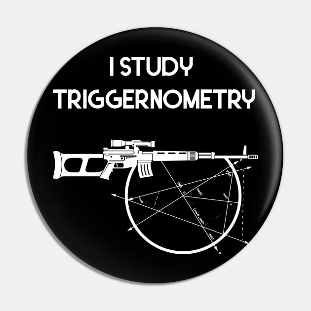 I Study Triggernometry Gun Pin by Flipodesigner