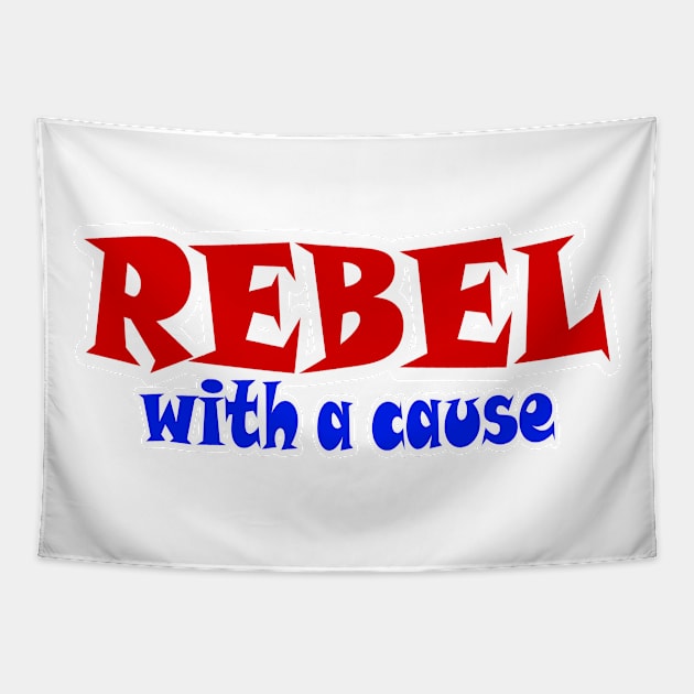 REBEL With A Cause - Front Tapestry by SubversiveWare