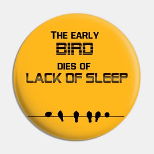 The early bird Pin