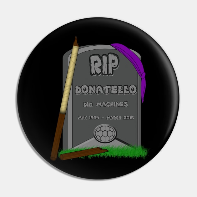 RIP Donatello Pin by Kaatt