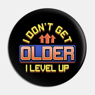 I Don't Get Older I Level Up Gamer Birthday Gaming Pin