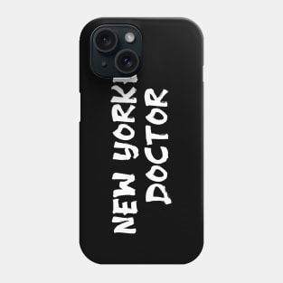 New Yorker doctor for doctors of newyork Phone Case