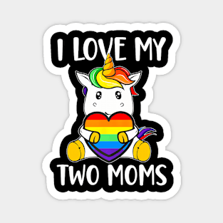 I Love My Two Moms Cute LGBT Gay Ally Unicorn Girls Kids Magnet