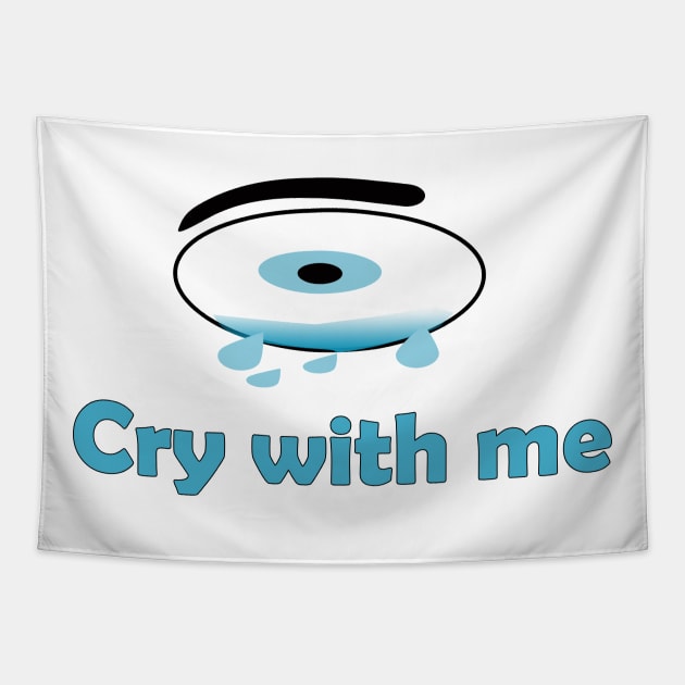 Cry with me Tapestry by PinkBorn