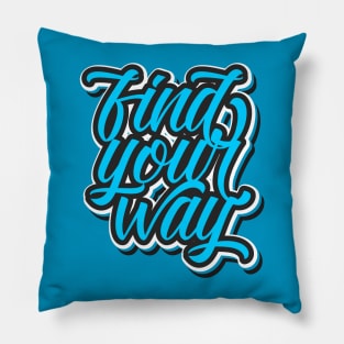 find your way Pillow