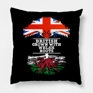 British Grown With Welsh Roots - Gift for Welsh With Roots From Wales Pillow