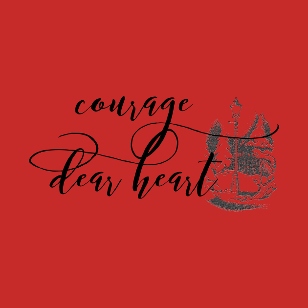 Courage Dear heart by myimage