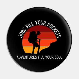 Adventures Fill Your Soul I Love Hiking Outdoor Pin