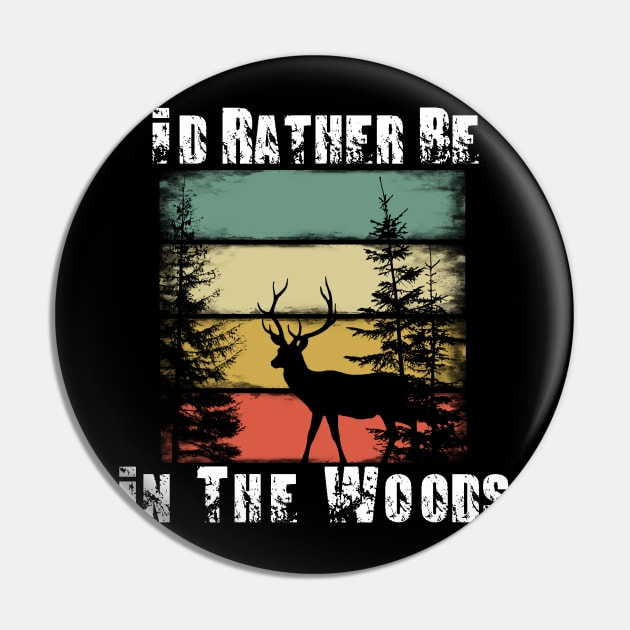 I'd Rather Be In The Woods Pin by BlackGrain