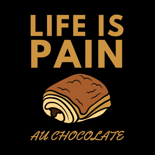 Life Is Pain - Au Chocolate | Desert Picture With Big Text In Midde by Double E Design
