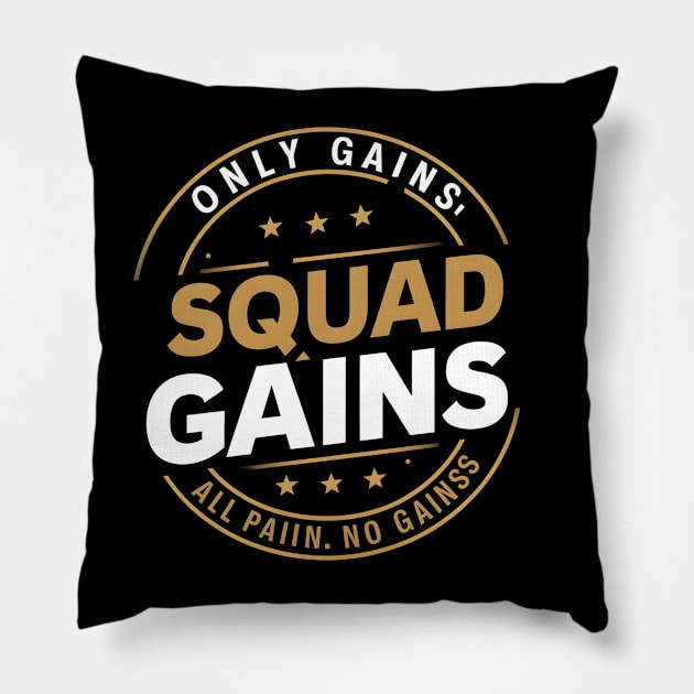 New only gains squad gains all pain no gains Pillow by AlishaAycha