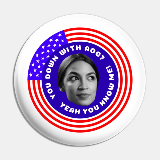 YOU DOWN WITH AOC? Pin by The New Politicals