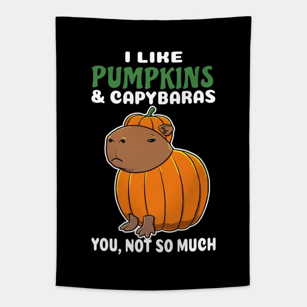 I Like Pumpkins and Capybaras you not so much cartoon Tapestry by capydays