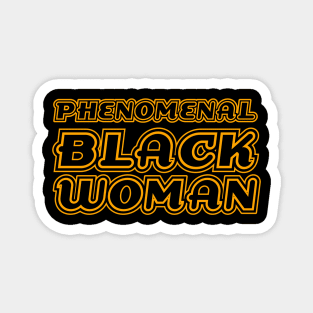 Phenomenal Black Woman, Black Queen, Black Girl Magic, African American Woman Magnet