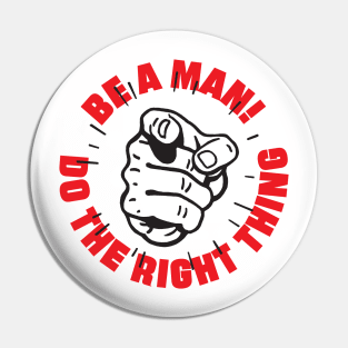 BE A MAN Pin
