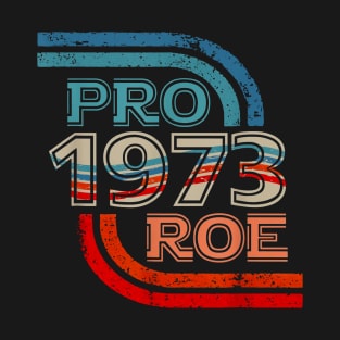 Pro Roe 1973 T-Shirt