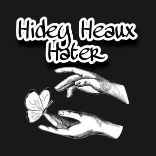 HIDEY HEAUX HATER T-Shirt