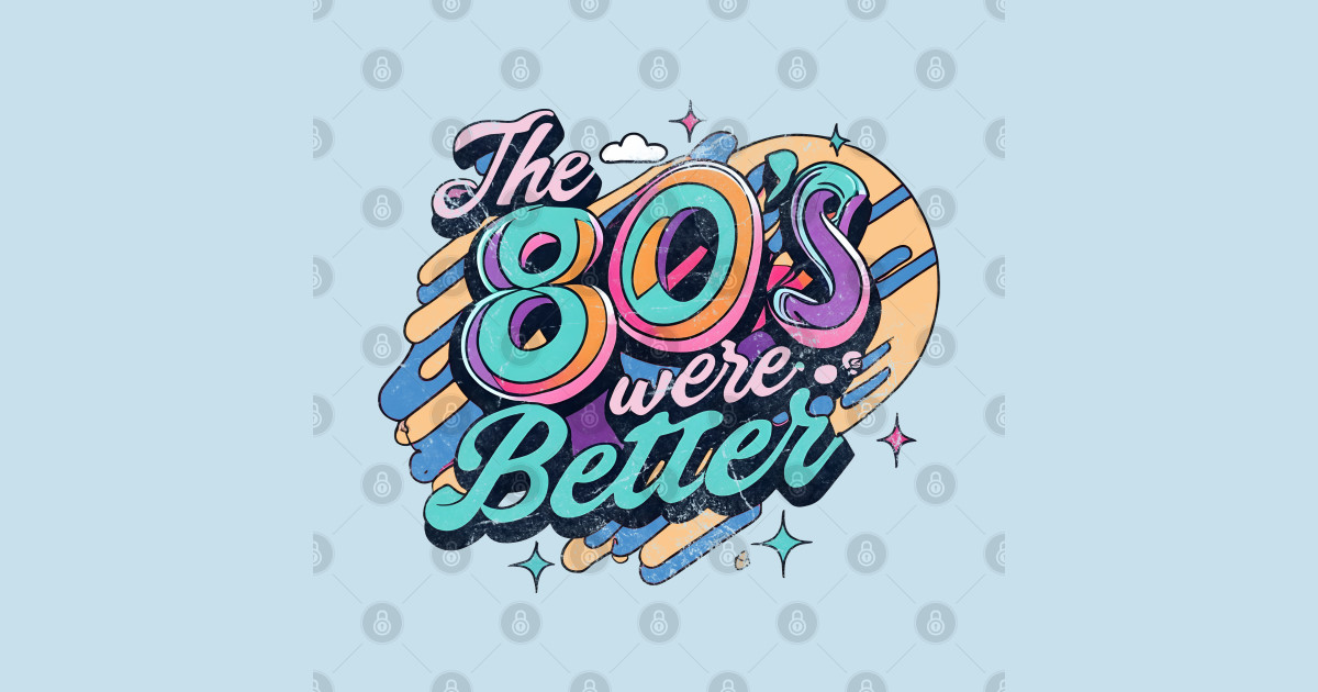 THE 80 S WERE OR THE 80 S WAS visual data 5