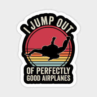 Skydiver I Jump Out Of Planes Funny Skydiving Magnet