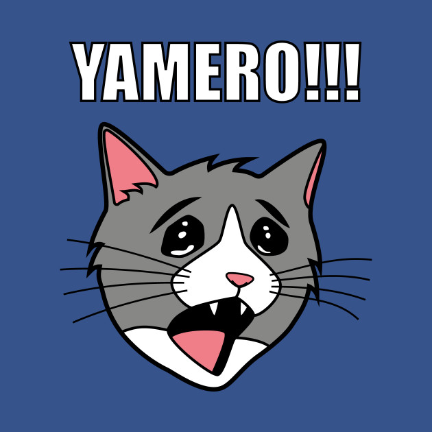 Discover YAMERO Cat Meme - Cat - T-Shirt