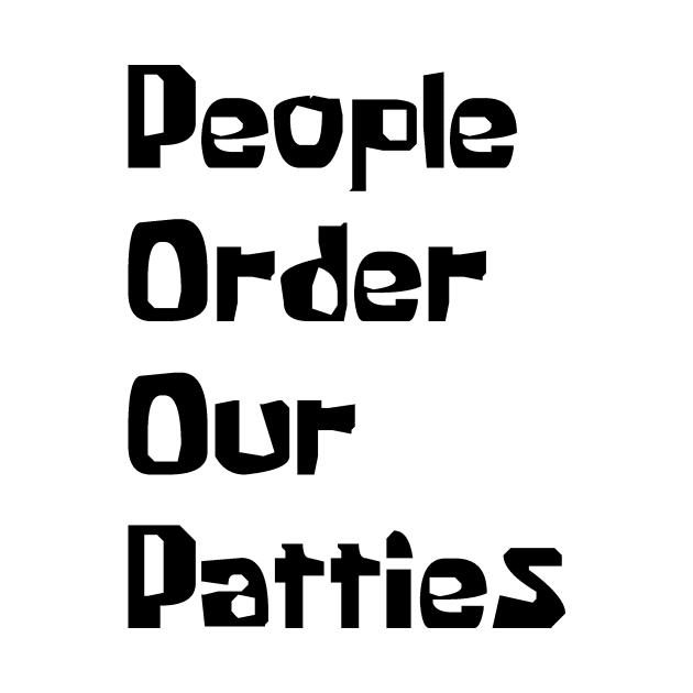 P.O.O.P. (People Order Our Patties) by LawyersInSpace