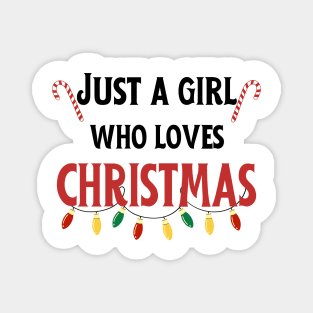 Just a girl who loves Christmas Magnet