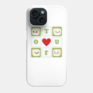 I Love Tofu | Funny Vegan | Tofu Lover Phone Case