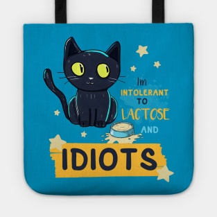 I'm Intolerant to Lactose and Idiots Tote