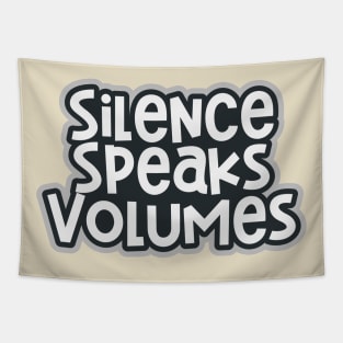 Silence Speaks Volumes Tapestry