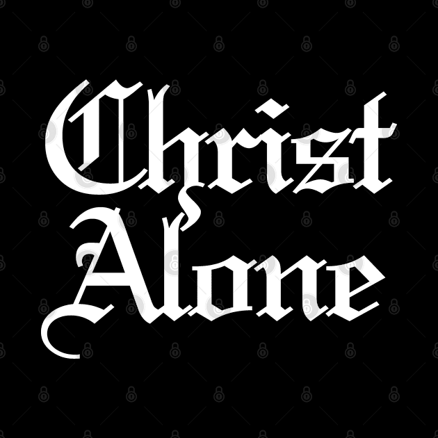 Christ Alone by Patrickchastainjr