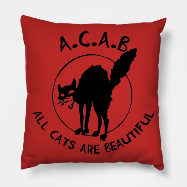 All Cats Are Beautiful (ACAB) Pillow by SpaceDogLaika