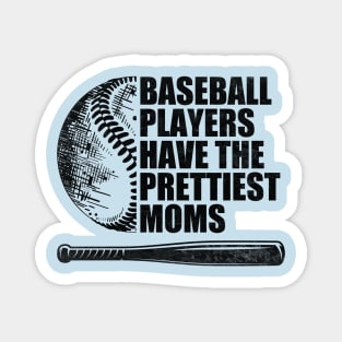 Baseball Players Have The Prettiest Moms Baseball Mom Magnet