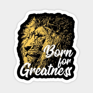 Born For Greatness Lion Magnet