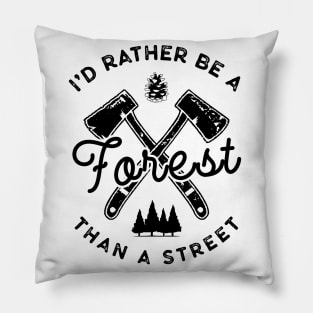 I'd Rather Be A Forest Than A Street Pillow