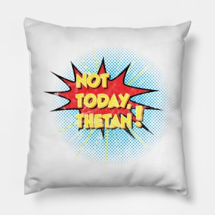 Not Today, Thetan! Distressed Vintage Look Pillow