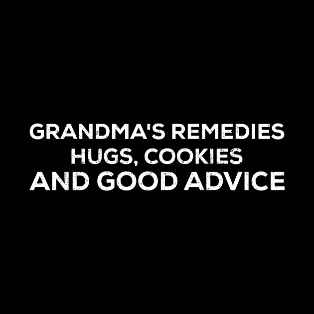 Grandma's remedies Hugs, cookies, and good advice by trendynoize