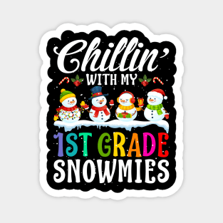 Chillin With My 1St Grade Snowmies Teacher Xmas Gi Magnet