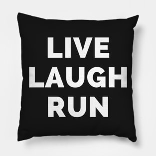 Live Laugh Run - Black And White Simple Font - Funny Meme Sarcastic Satire Pillow